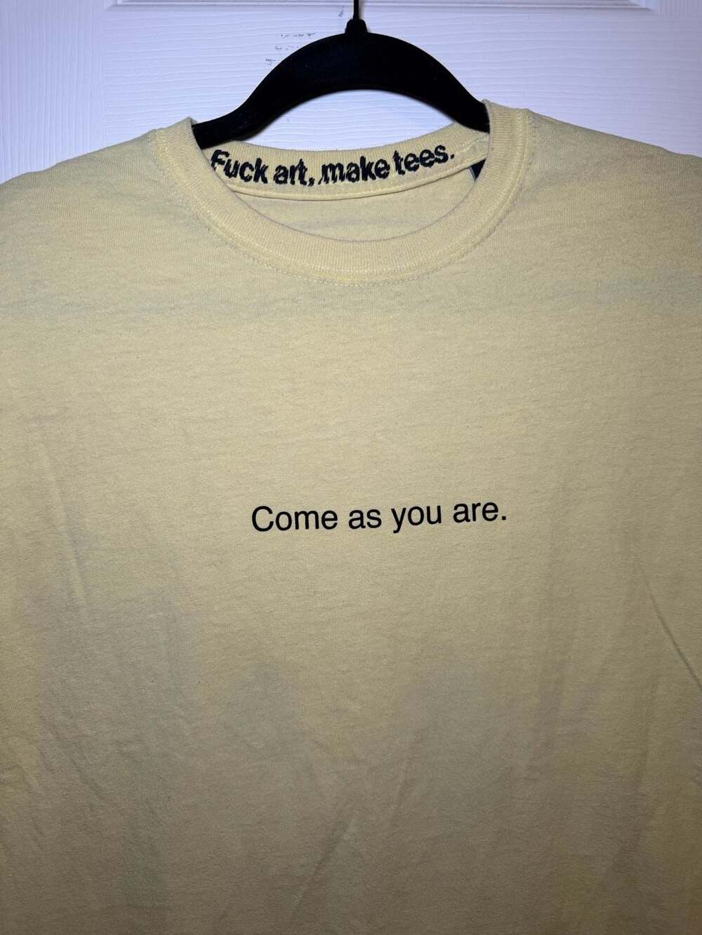 Fck Art, Make Tees. Come As You Are T-Shirt Size S Yellow